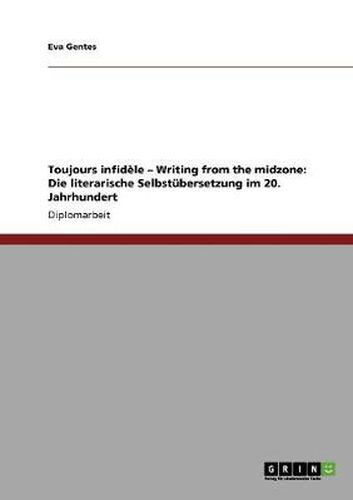 Cover image for Toujours infidele - Writing from the midzone: Die literarische Selbstubersetzung im 20. Jahrhundert