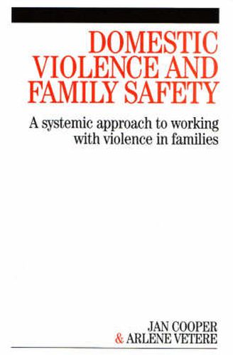 Cover image for Domestic Violence and Family Safety: A Systemic Approach to Working with Violence in Families