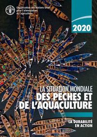 Cover image for La situation mondiale des peches et de l'aquaculture 2020: La durabilite an action