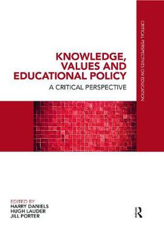 Knowledge, Values and Educational Policy: A Critical Perspective