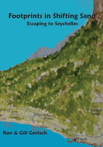 Cover image for Footprints in Shifting Sand: escaping to Seychelles