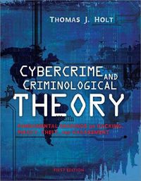 Cover image for Cybercrime and Criminological Theory: Fundamental Readings on Hacking, Piracy, Theft, and Harassment