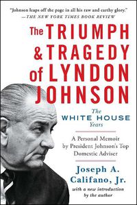 Cover image for The Triumph & Tragedy of Lyndon Johnson: The White House Years