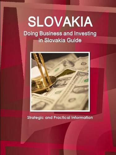 Cover image for Slovakia: Doing Business and Investing in Slovakia Guide - Strategic and Practical Information