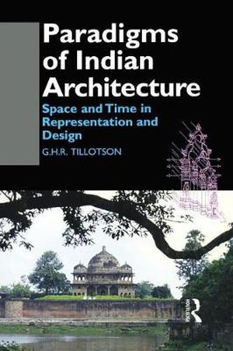 Cover image for Paradigms of Indian Architecture: Space and Time in Representation and Design