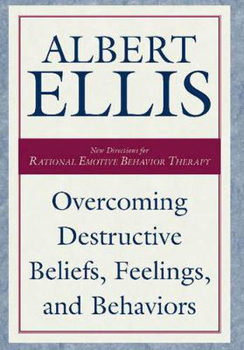 Cover image for Overcoming Destructive Beliefs: New Directions for Rational Emotive Behavior Therapy