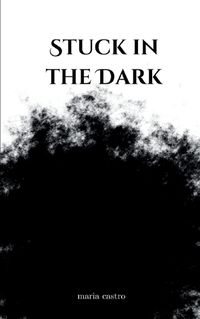 Cover image for Stuck in the Dark