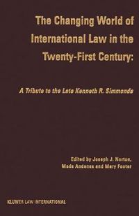 Cover image for The Changing World of International Law in the Twenty-First Century: A Tribute to the Late Kenneth R. Simmonds