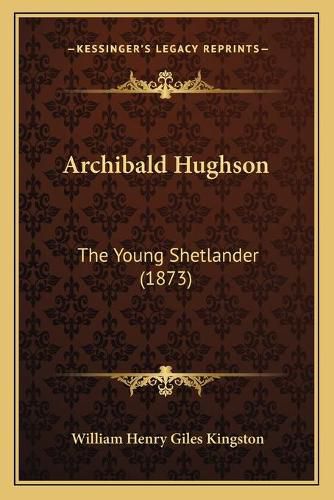 Archibald Hughson: The Young Shetlander (1873)