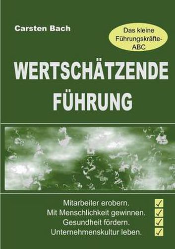 Cover image for Wertschatzende Fuhrung - Das kleine Fuhrungskrafte-ABC