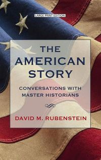 Cover image for The American Story: Conversations with Master Historians