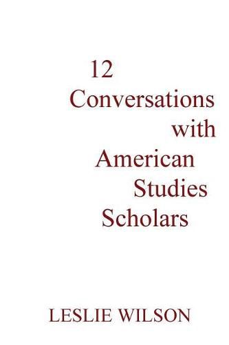 Cover image for 12 Conversations with American Studies Scholars