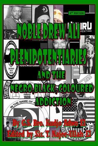 Cover image for Noble Drew Ali Plenipotentiaries: And the Negro, Black, Coloured Addiction