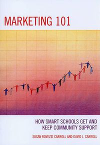 Cover image for Marketing 101: How Smart Schools Get and Keep Community Support