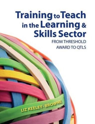 Training to Teach in the Learning and Skills Sector: From Threshold Award to QTLS