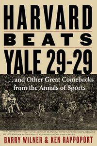 Cover image for Harvard Beats Yale 29-29: ...and Other Great Comebacks from the Annals of Sports