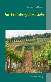 Cover image for Im Weinberg der Liebe: Vins de Gascogne