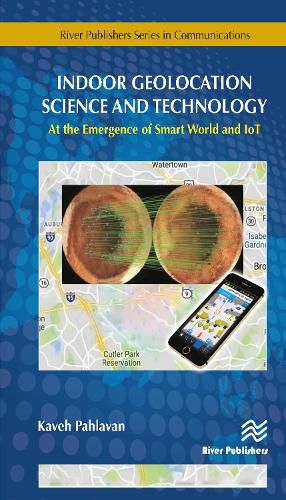 Cover image for Indoor Geolocation Science and Technology: at the Emergence of Smart World and IoT