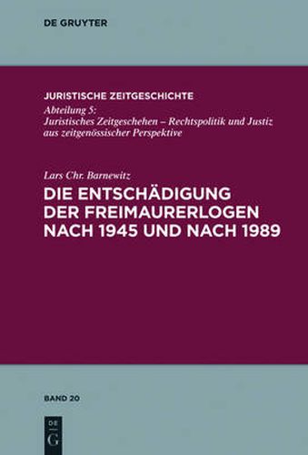 Cover image for Die Entschadigung der Freimaurerlogen nach 1945 und nach 1989