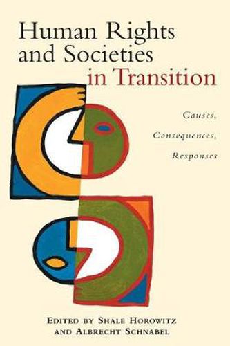 Cover image for Human rights and societies in transition: causes, consequences, responses