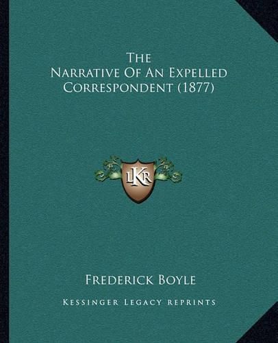 The Narrative of an Expelled Correspondent (1877)