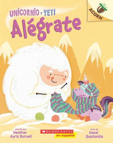 Cover image for Unicornio Y Yeti 4: Alegrate (Cheer Up): Un Libro de la Serie Acorn Volume 4