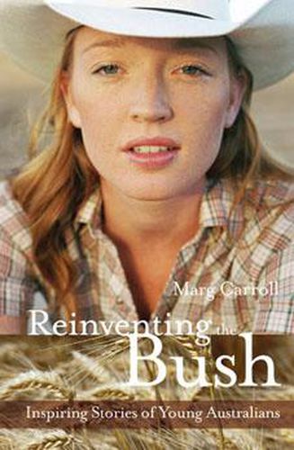 Cover image for Reinventing the Bush: Inspiring Stories of Young Australians