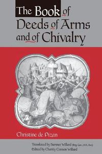 Cover image for The Book of Deeds of Arms and of Chivalry: by Christine de Pizan