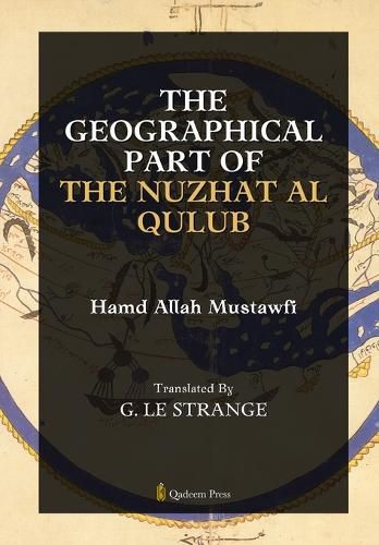 Cover image for The Geographical Part of the Nuzhat Al Qulub