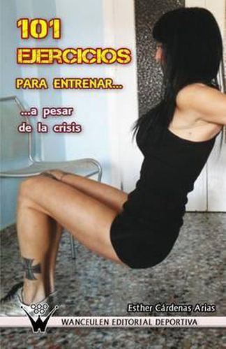 Cover image for 101 Ejercicios para entrenar a pesar de la crisis