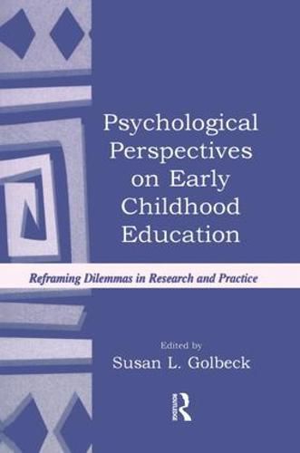Cover image for Psychological Perspectives on Early Childhood Education: Reframing Dilemmas in Research and Practice
