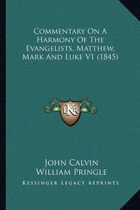 Cover image for Commentary on a Harmony of the Evangelists, Matthew, Mark and Luke V1 (1845)