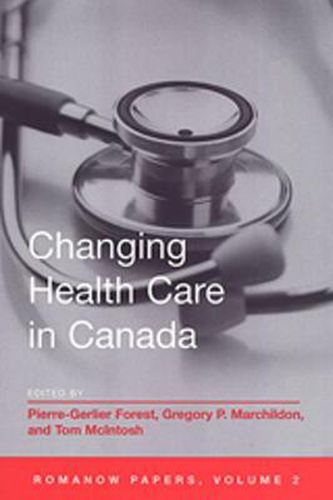 Changing Health Care in Canada: The Romanow Papers, Volume 2