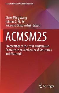 Cover image for ACMSM25: Proceedings of the 25th Australasian Conference on Mechanics of Structures and Materials