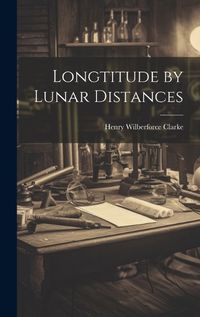 Cover image for Longtitude by Lunar Distances