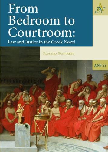 Cover image for From Bedroom to Courtroom: Law and Justice in the Greek Novel