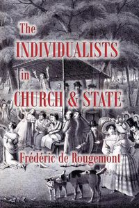 Cover image for The Individualists in Church and State