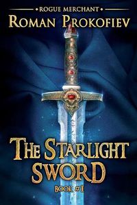 Cover image for The Starlight Sword (Rogue Merchant Book #1): LitRPG Series