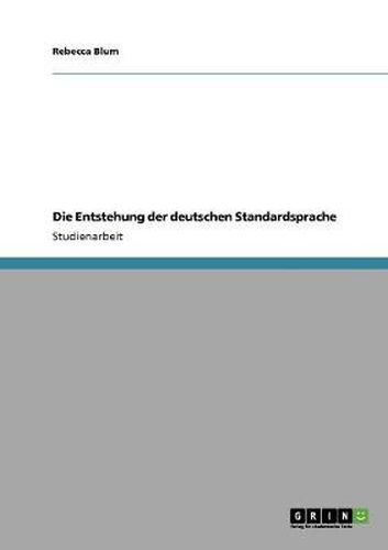 Cover image for Die Entstehung der deutschen Standardsprache