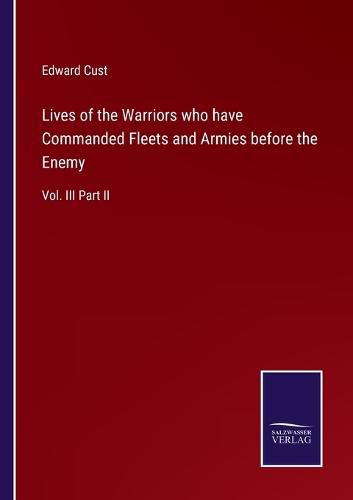 Cover image for Lives of the Warriors who have Commanded Fleets and Armies before the Enemy: Vol. III Part II