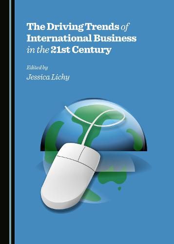 Cover image for The Driving Trends of International Business in the 21st Century