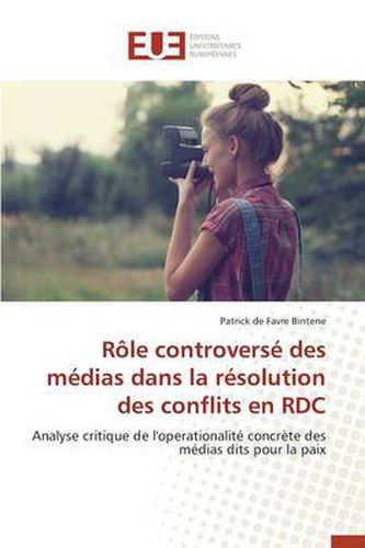 Cover image for R le Controvers Des M dias Dans La R solution Des Conflits En Rdc