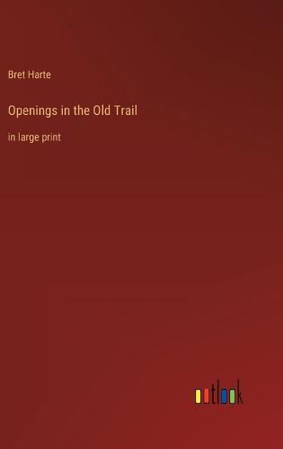 Cover image for Openings in the Old Trail