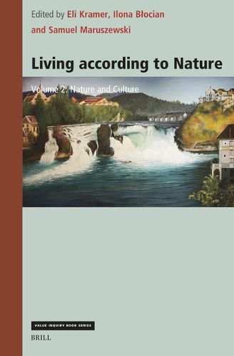 Cover image for Living according to Nature. Volume Two: Nature and Culture