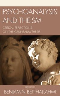 Cover image for Psychoanalysis and Theism: Critical Reflections on the GrYnbaum Thesis