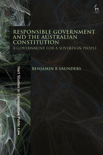 Responsible Government and the Australian Constitution: A Government for a Sovereign People