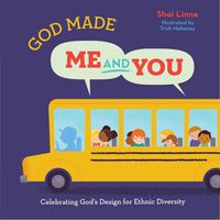 Cover image for God Made Me and You: Celebrating God's Design for Ethnic Diversity