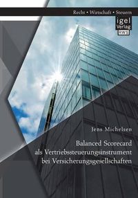 Cover image for Balanced Scorecard als Vertriebssteuerungsinstrument bei Versicherungsgesellschaften