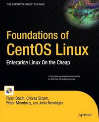 Cover image for Foundations of CentOS Linux: Enterprise Linux On the Cheap