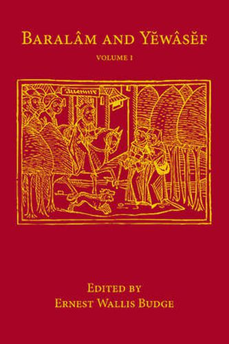 Cover image for Baralam and Yewasef: Volume 1: Being the Ethiopic Version of a Christianized Recension of the Buddhist Legend of the Buddha and the Bodhisattva